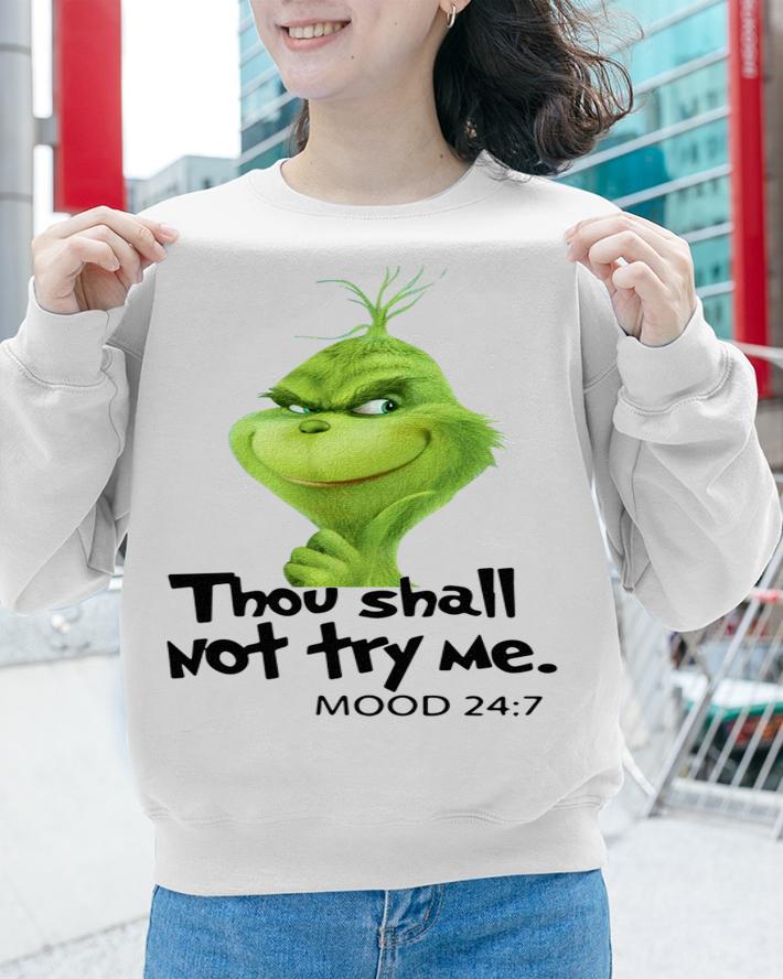 Thou Shall Not Try Me Mood 247 The Grinch t-shirt sweatshirt