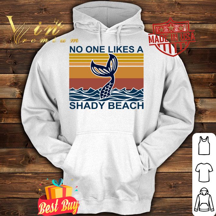 Pretty Mermaid no one likes a shady beach vintage t-shirt hoodie