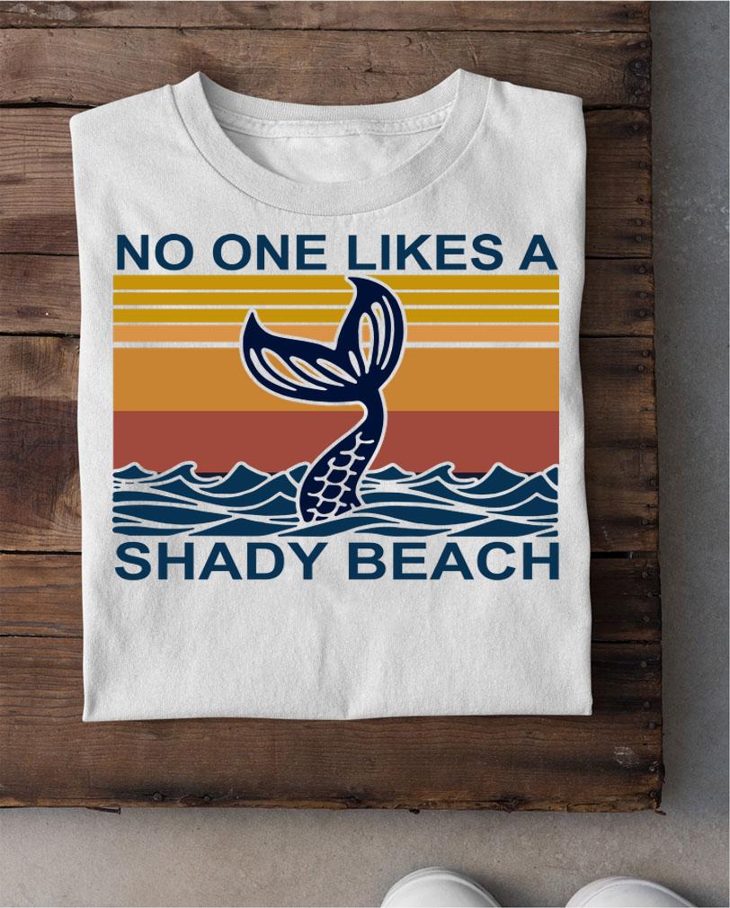 Pretty Mermaid no one likes a shady beach vintage t-shirt shirt