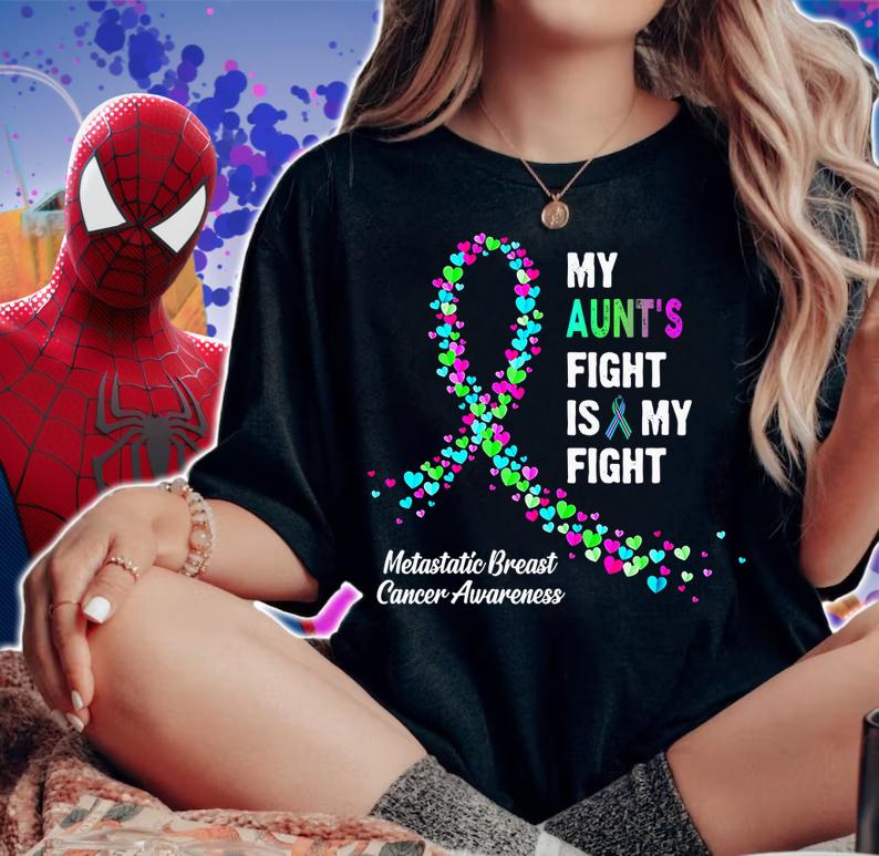 My Aunt's Fight My Fight Metastatic Breast Cancer Awareness B07Z1MZ86F t-shirt woman shirt