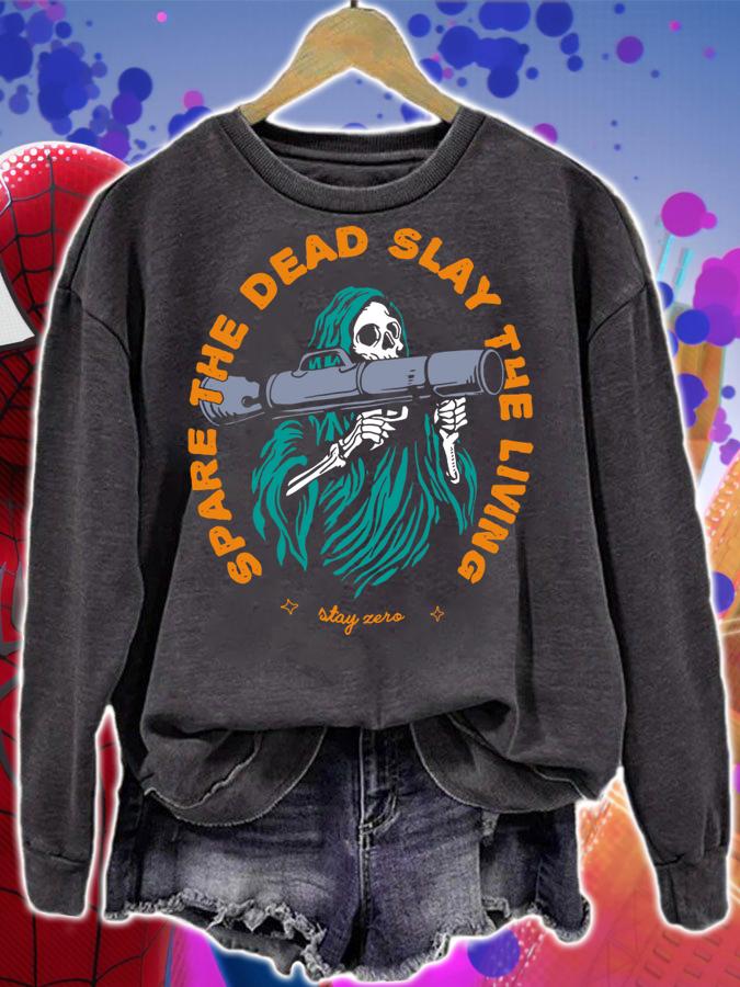 Spare The Dead Slayy The Living t-shirt sweatshirt