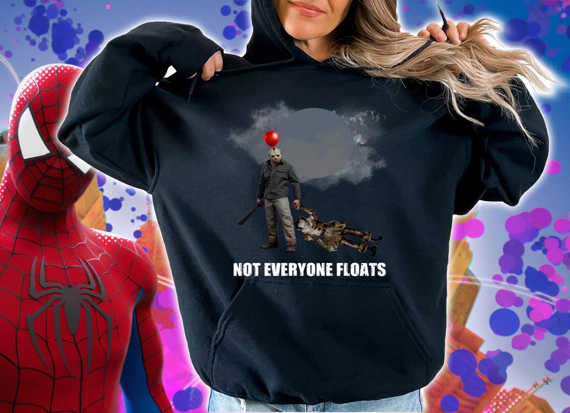 Not everyone floats Jason Voorhees IT t-shirt hoodie