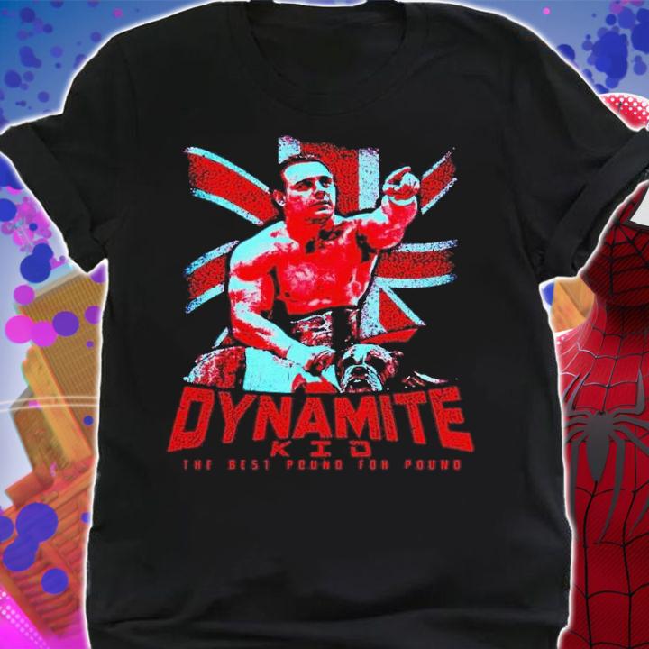 Dynamite Kid The Best Pound for Pound t-shirt shirt