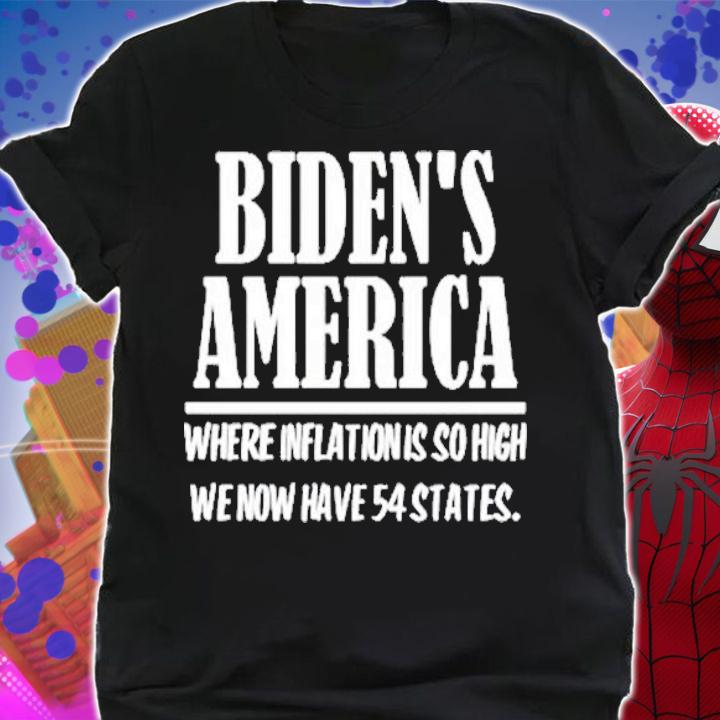 Biden's America Where Inflation Is So High We Now Have 54 States t-shirt shirt