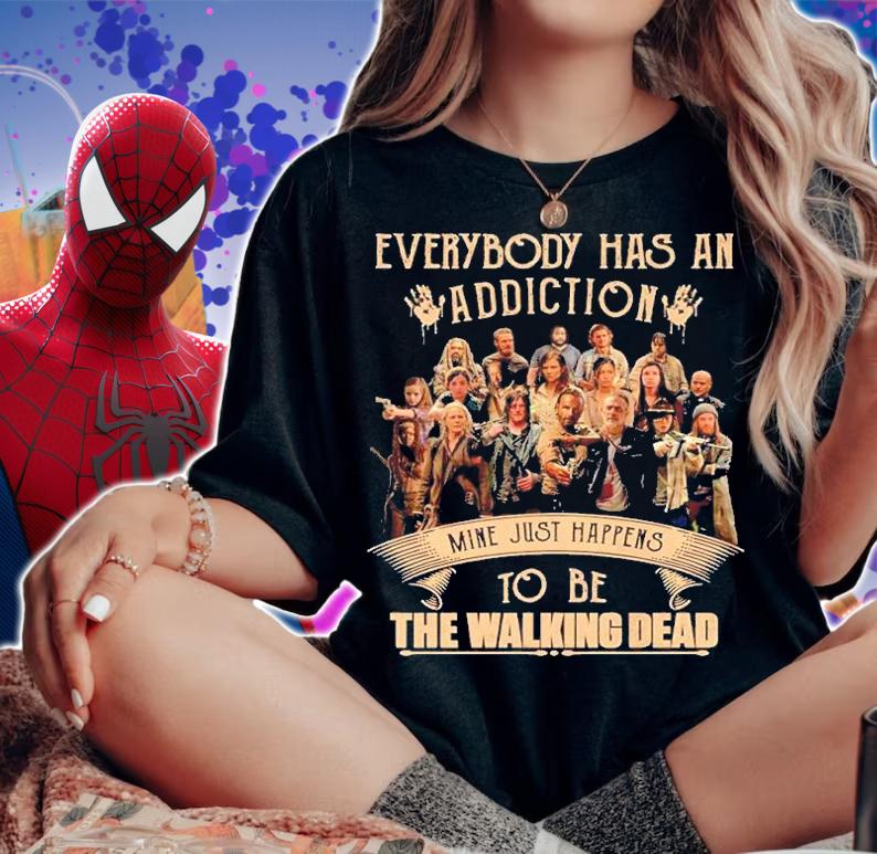 Everybody Has An Addiction Mine Just Happens To Be The Walking Dead New 2022 Shirt t-shirt woman shirt
