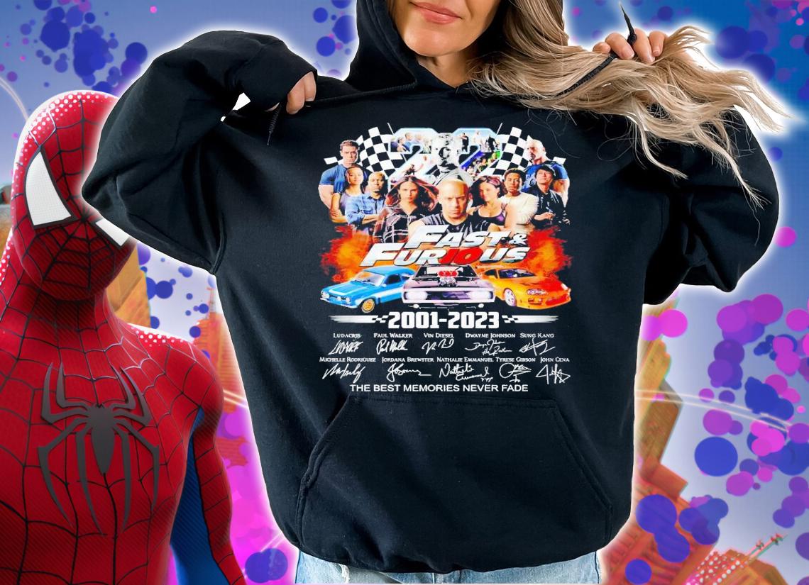 Fast And Furious 2001-2023 signatures the best memories never fade signatures shirt t-shirt hoodie