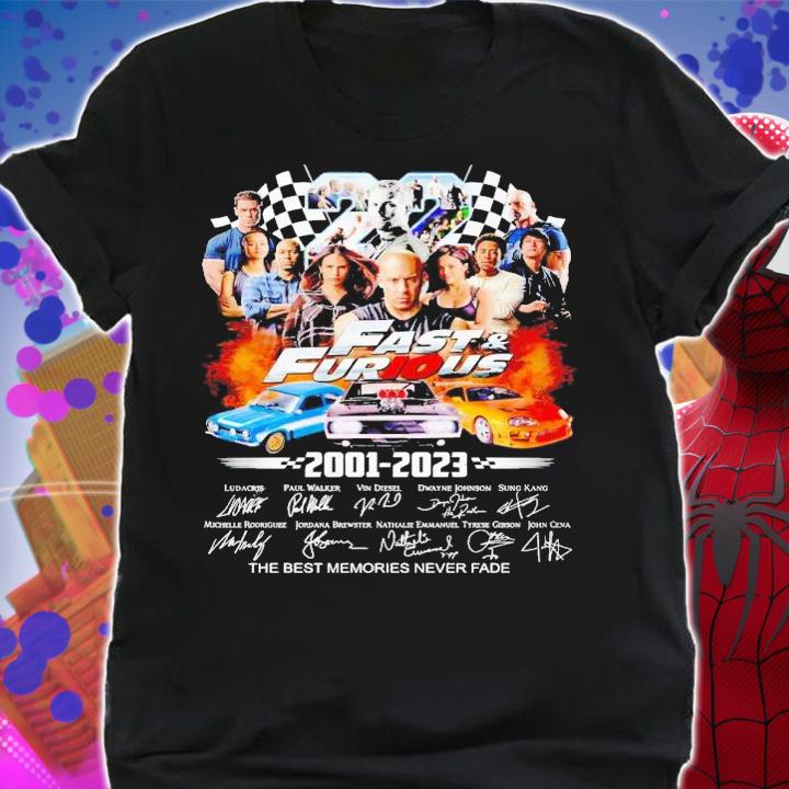 Fast And Furious 2001-2023 signatures the best memories never fade signatures shirt t-shirt shirt