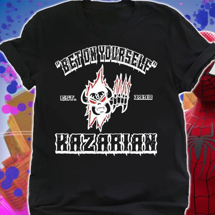Frankie Kazarian bet on yourself shirt t-shirt shirt