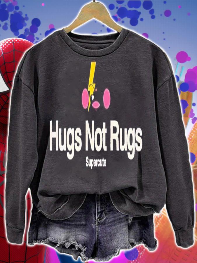 Hugs not rugs shirt t-shirt sweatshirt
