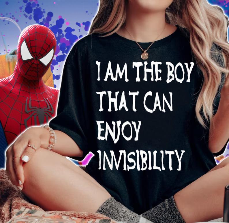I am the boy that can enjoy invisibility shirt t-shirt woman shirt