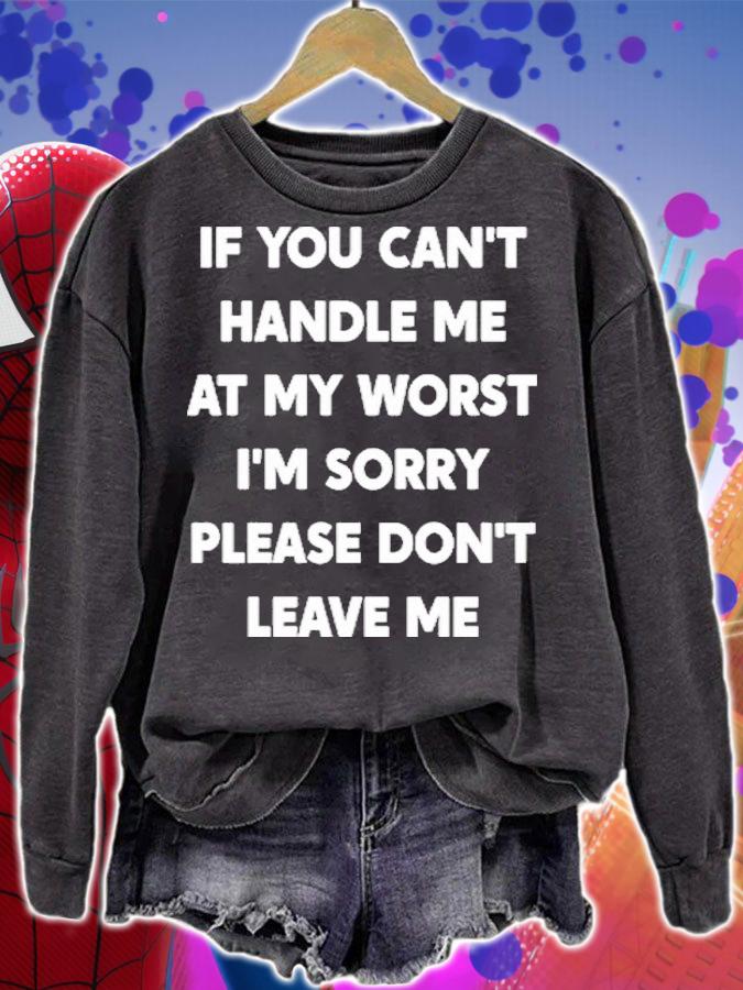 If You Can't Handle Me At My Worst I'm Sorry Please Shirt t-shirt sweatshirt