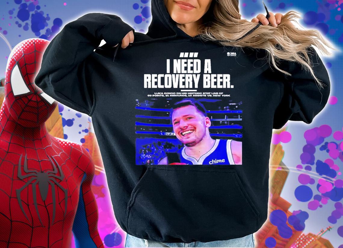 I need a recovery beer Luka Doncic shirt t-shirt hoodie