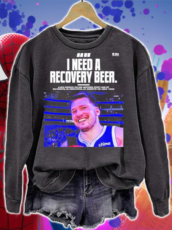 I need a recovery beer Luka Doncic shirt t-shirt sweatshirt
