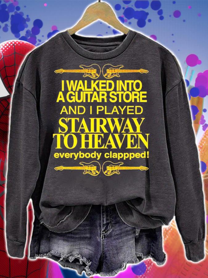 I walked into a guitar store and i played stairway to heaven shirt t-shirt sweatshirt