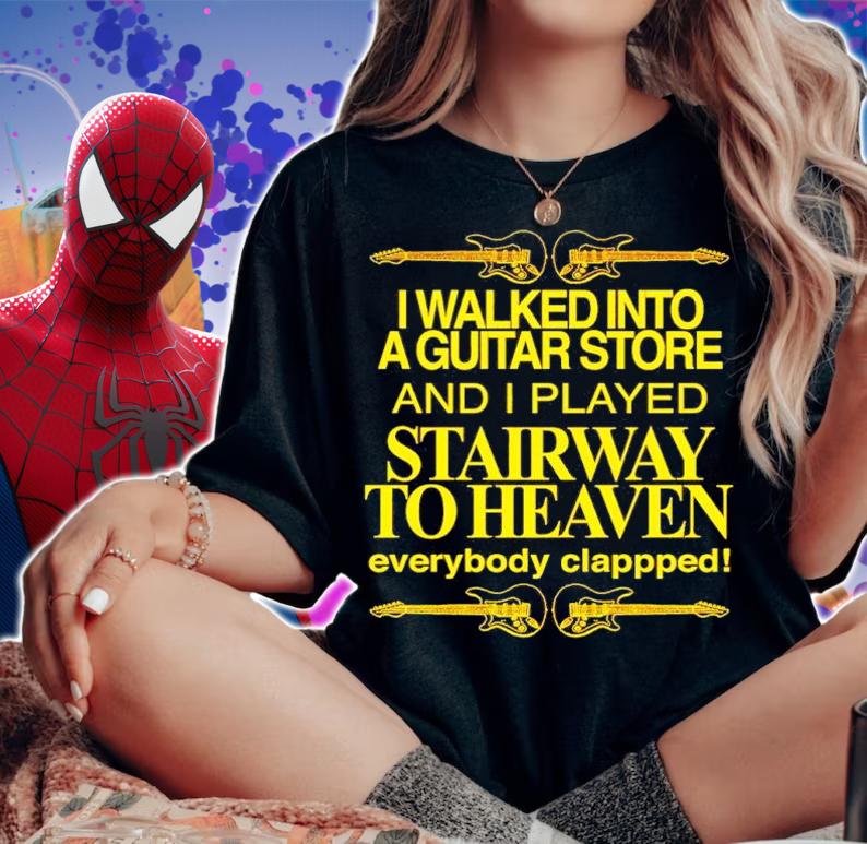 I walked into a guitar store and i played stairway to heaven shirt t-shirt woman shirt