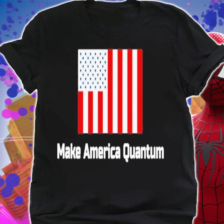 Make America Quantum Flag Shirt t-shirt shirt
