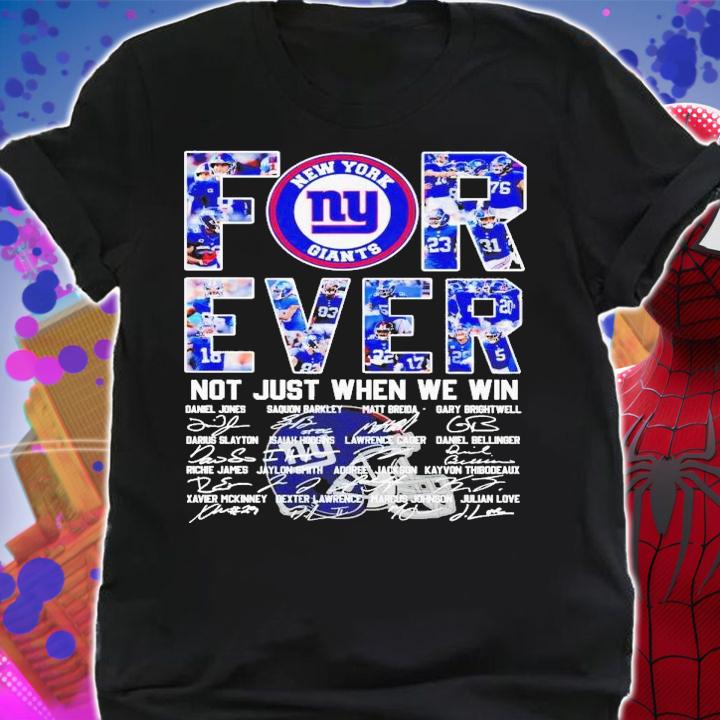 New York Giants forever not just when we win signatures shirt t-shirt shirt