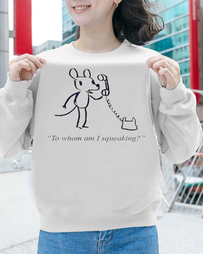 Evan Dahm to whom am I squeaking shirt t-shirt