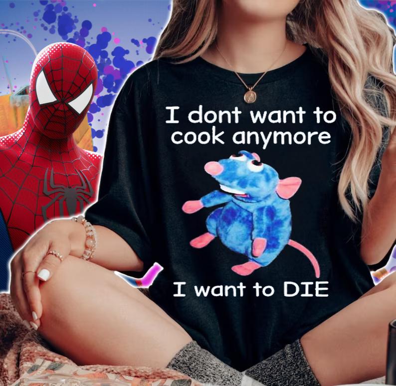 I Don't Want To Cook Anymore I Want To Die T-Shirt t-shirt woman shirt