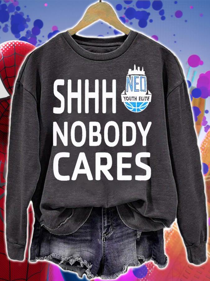 Neo Youth Elite Shhh Nobody Cares shirt t-shirt