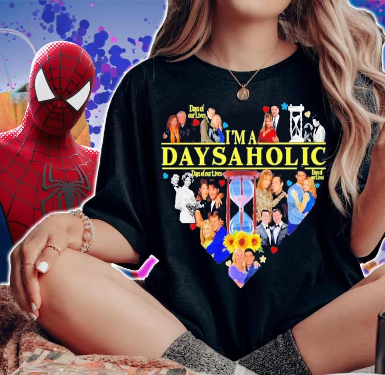 I'm A Daysaholic Day Of Our Live Big Heart Shirt t-shirt