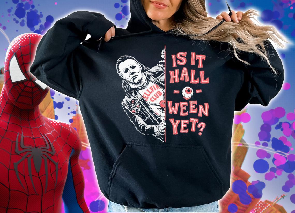 Michael Myers Horror Is It Halloween Yet Shirt t-shirt hoodie