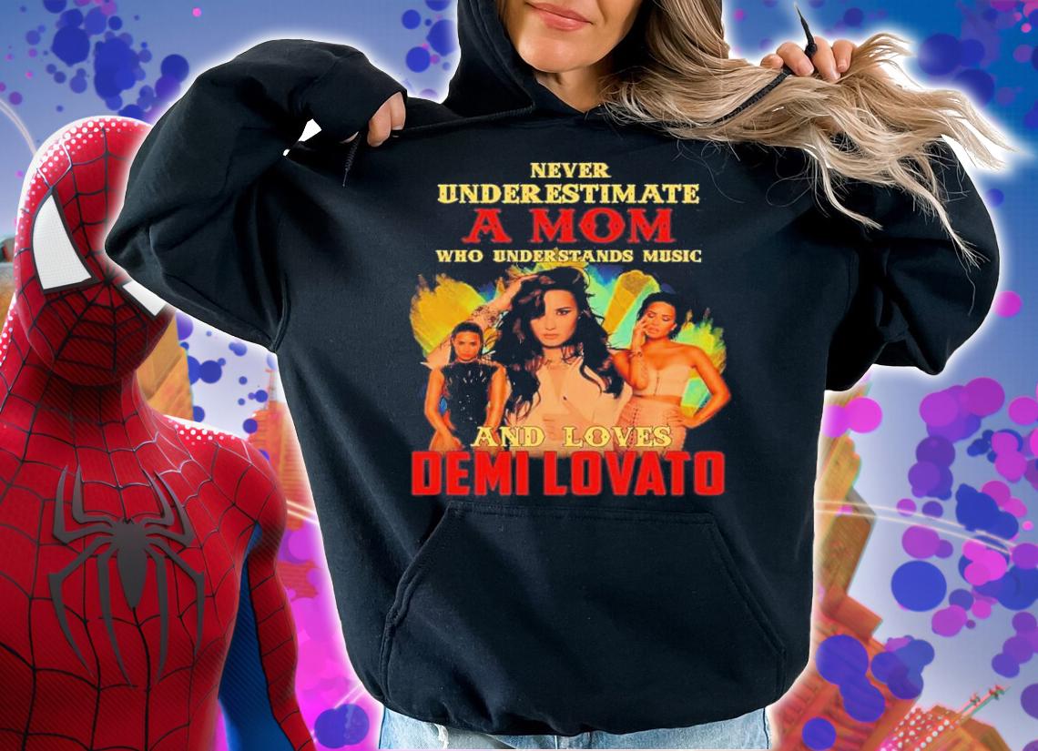 Never Underestimate A Mom Who Understands Music And Loves Demi Lovato Shirt t-shirt hoodie