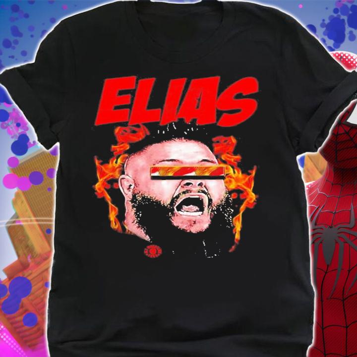 No No No No You Are Elias WWE T-Shirt t-shirt shirt