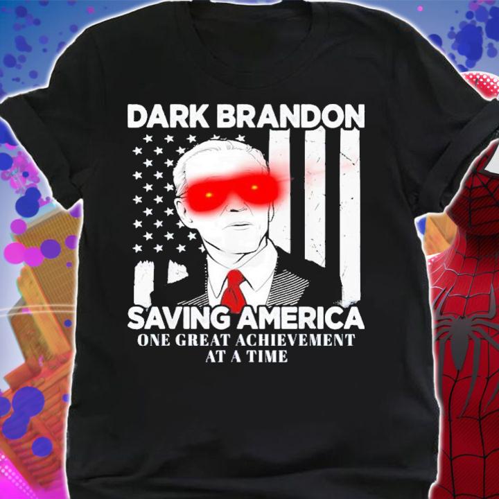 Biden Dark Brandon Saving America One Great Achievement At A Time Shirt t-shirt shirt