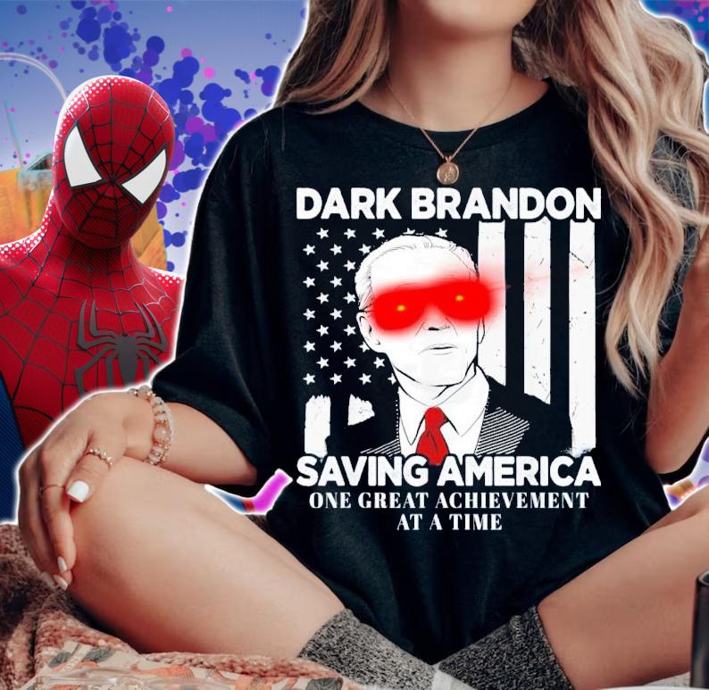 Biden Dark Brandon Saving America One Great Achievement At A Time Shirt t-shirt woman shirt