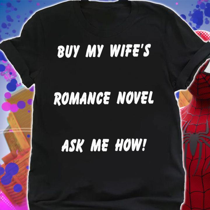 Buy My Wifes Romace Novel Ask Me How T-Shirt t-shirt shirt