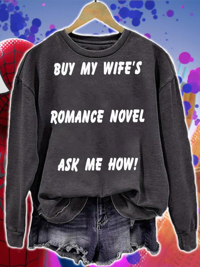 Buy My Wifes Romace Novel Ask Me How T-Shirt t-shirt sweatshirt