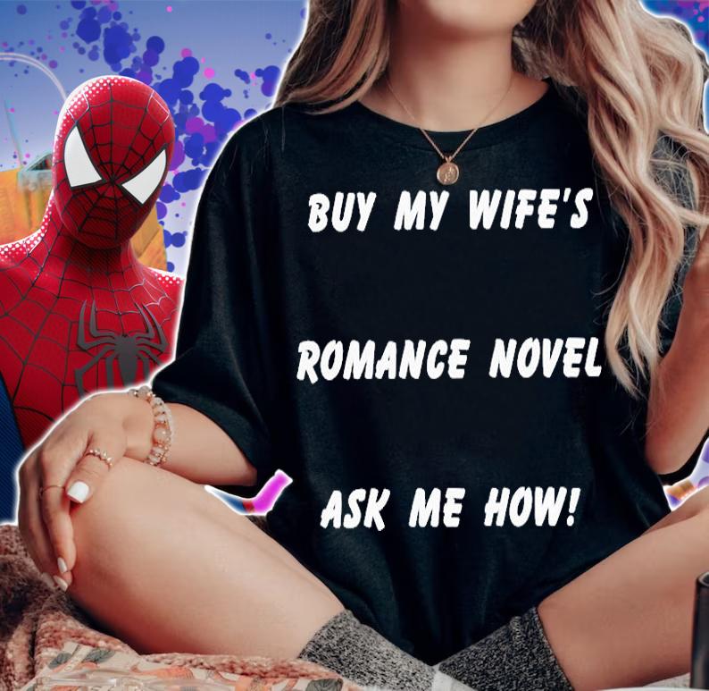 Buy My Wifes Romace Novel Ask Me How T-Shirt t-shirt woman shirt