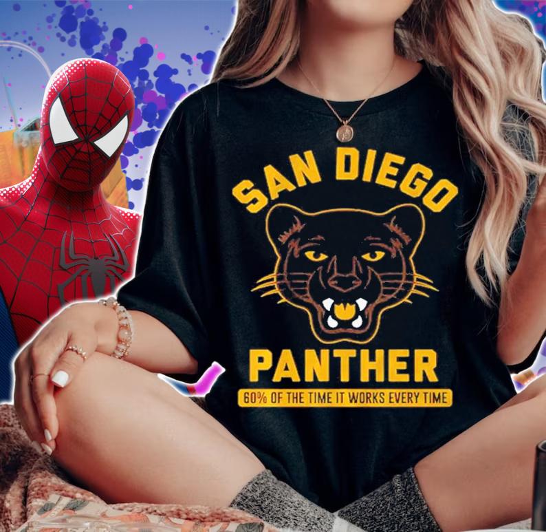 San Diego Panther 60% Of The Time It Works Every Time Shirt t-shirt woman shirt