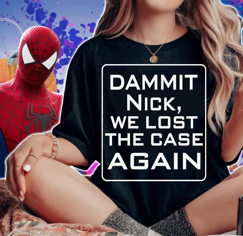 T. Greg Doucette Dammit Nick We Lost The Case Again T-Shirt t-shirt woman shirt