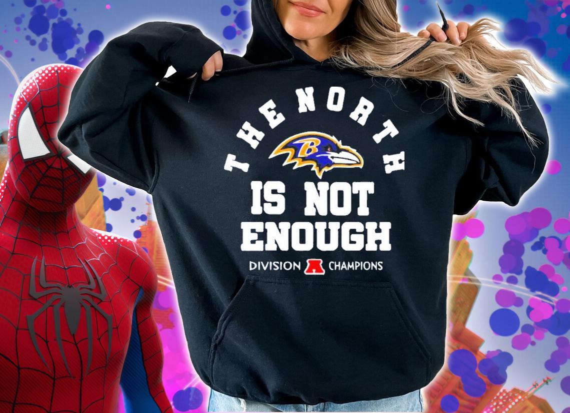 The North Is Not Enough Baltimore Ravens Shirt t-shirt hoodie