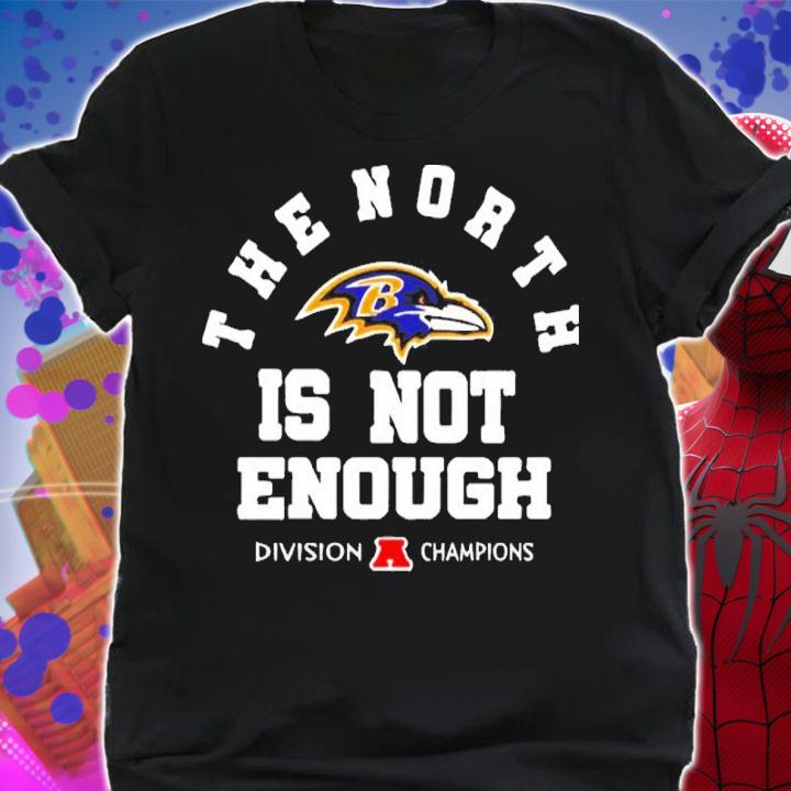 The North Is Not Enough Baltimore Ravens Shirt t-shirt shirt