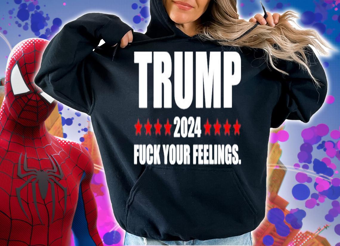 Trump 2024 fuck your feelings shirt t-shirt
