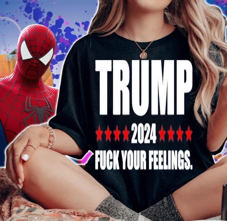 Trump 2024 fuck your feelings shirt t-shirt