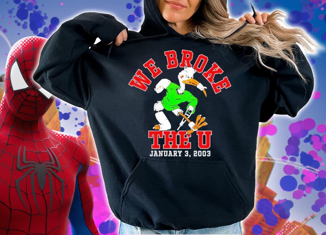 We Broke The U January 3 2003 shirt t-shirt hoodie