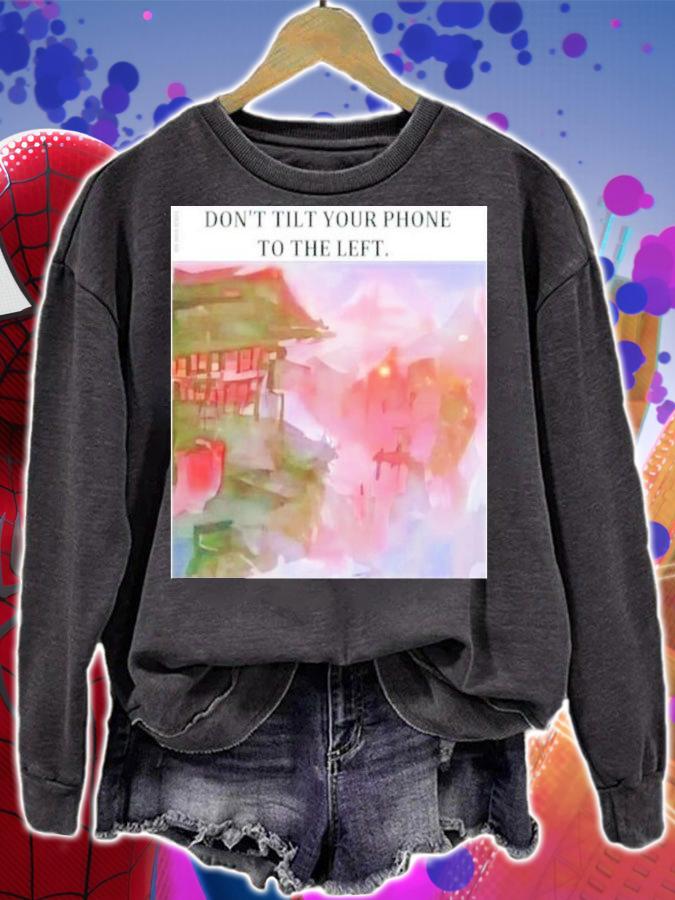 Don't Tilt Your Phone To The Left Elon Musk Shirt t-shirt sweatshirt