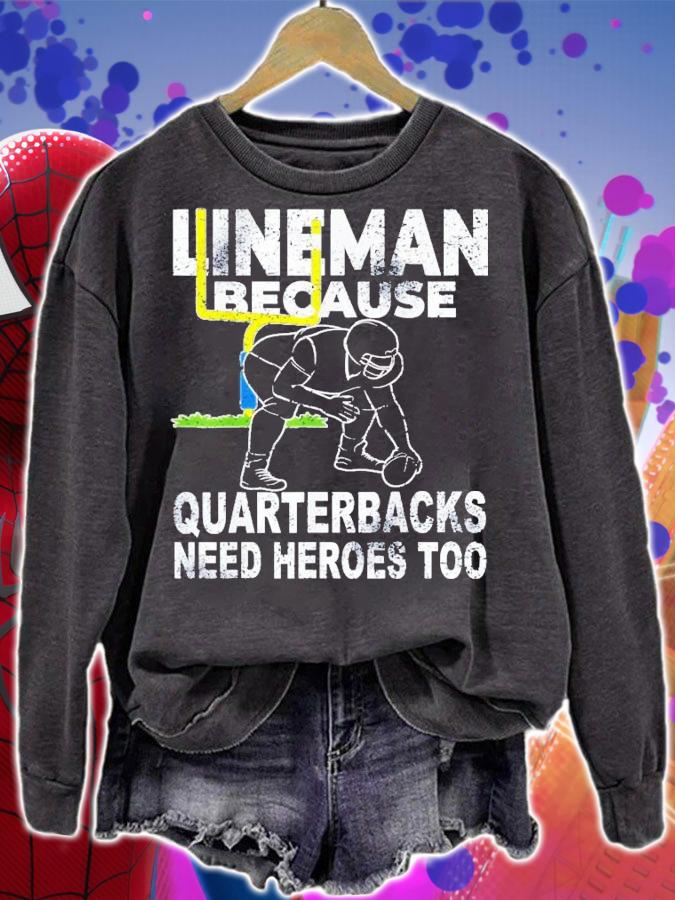 Football Lineman Because Quarterbacks Need Heroes Too T-Shirt t-shirt sweatshirt