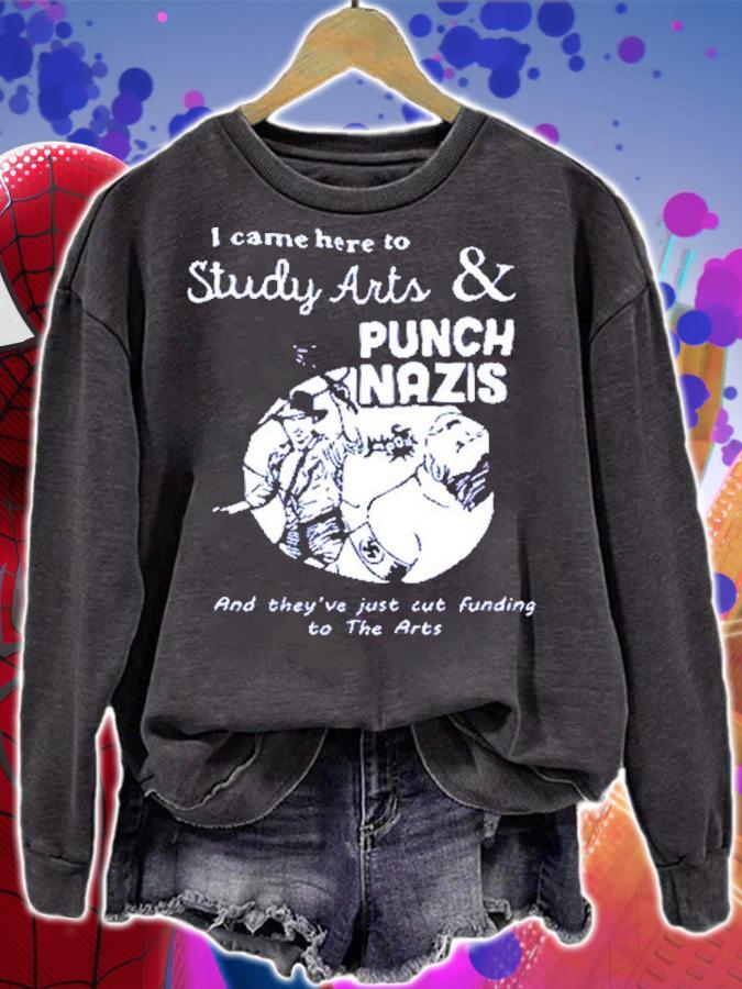 I Came Here To Study Arts And Punch Nazis Shirt t-shirt sweatshirt