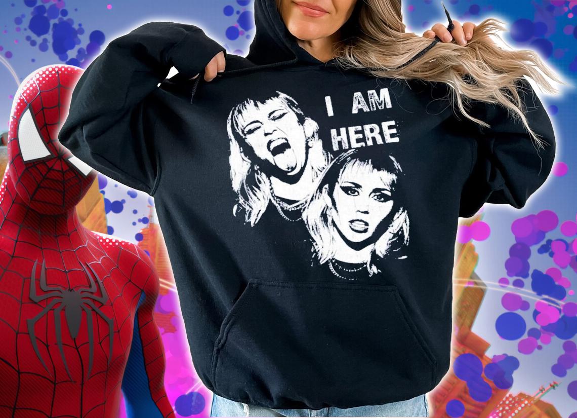 I'm Here Miley Cyrus T-Shirt t-shirt hoodie
