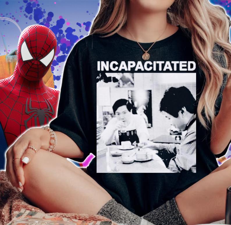 Incapacitated As Loud As Possible Shirt t-shirt woman shirt
