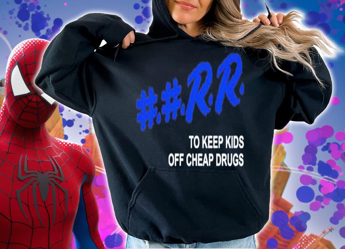 Kankan Rapper Rr To Keep Kids Off Cheap Drugs Shirt t-shirt