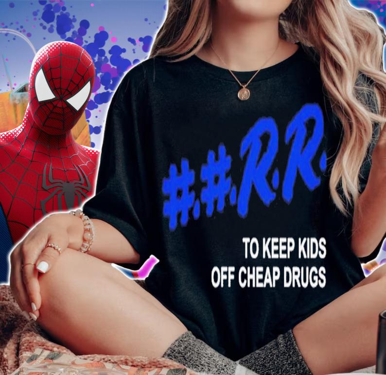 Kankan Rapper Rr To Keep Kids Off Cheap Drugs Shirt t-shirt
