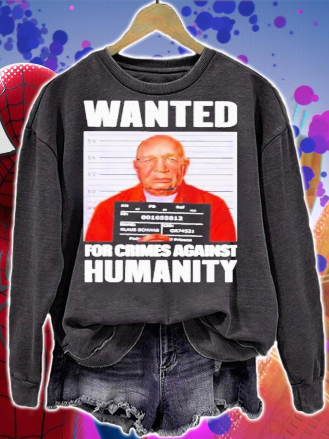 Klaus Schwab Wanted For Crimes Against Humanity Shirt t-shirt sweatshirt
