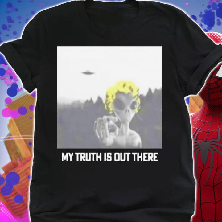 My Truth Is Out There Daily Wire Shirt t-shirt shirt