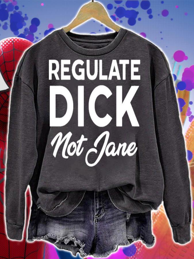 Regulate Dick Not Jane Jen Jerrieskid T-Shirt t-shirt sweatshirt